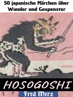 cover image of Hosogoshi. 50 japanische Märchen über Wunder und Gespenster